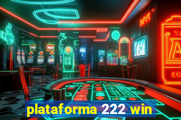 plataforma 222 win